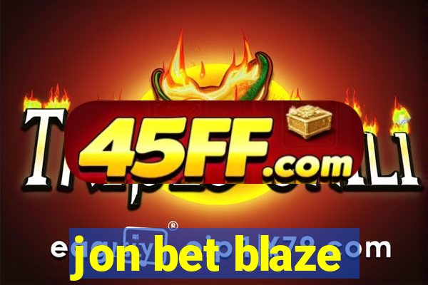 jon bet blaze
